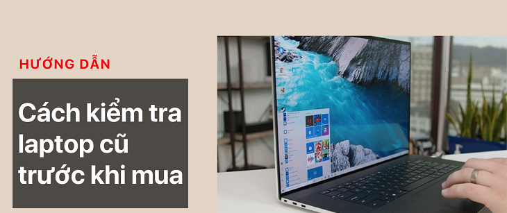 So Sánh Laptop Cũ vs Laptop Mới: Nên Mua Loại Nào?