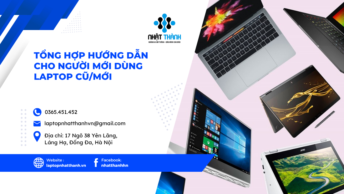 Tổng Hợp Hướng Dẫn Cho Người Mới Dùng Laptop Cũ/Mới