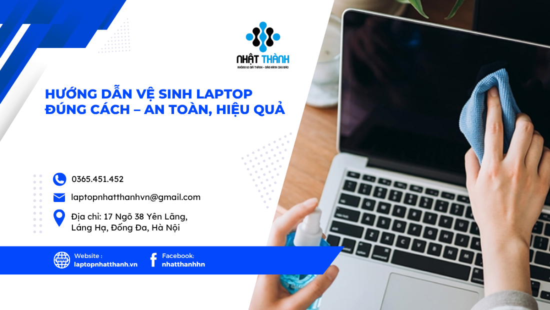 Hướng Dẫn Vệ Sinh Laptop Đúng Cách – An Toàn, Hiệu Quả