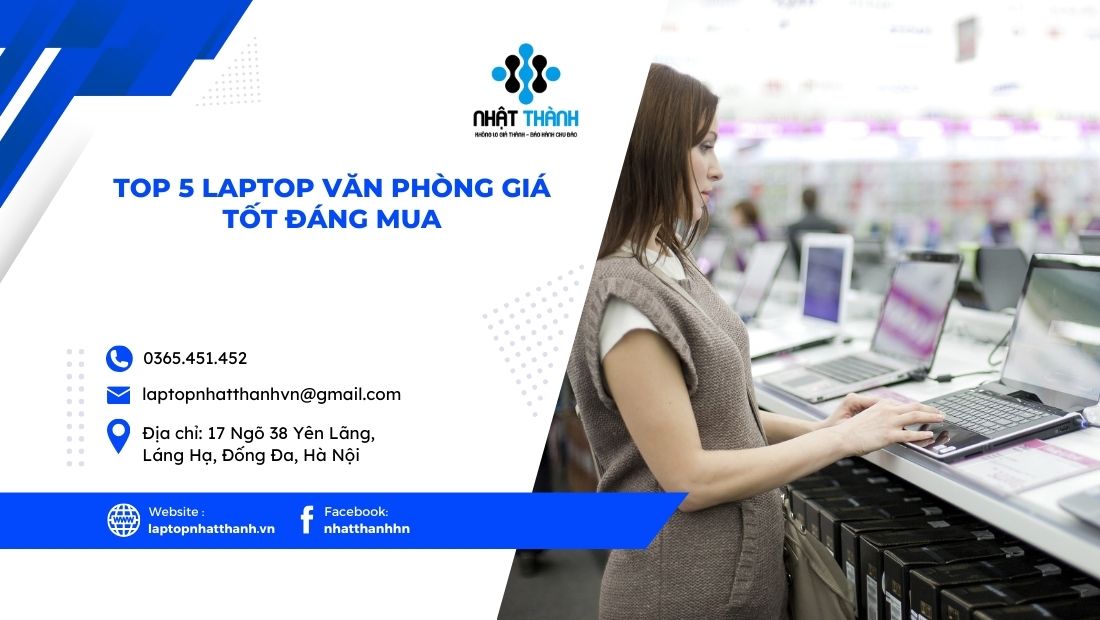 Top 5 laptop văn phòng giá tốt đáng mua