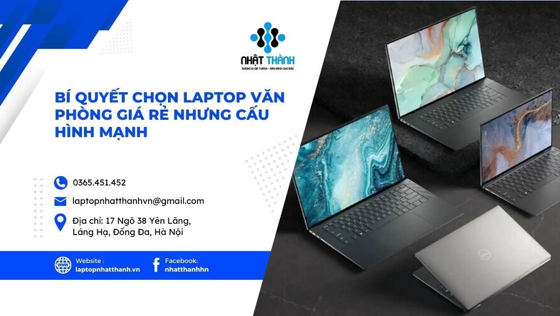 Bí quyết chọn laptop văn phòng giá rẻ nhưng cấu hình mạnh